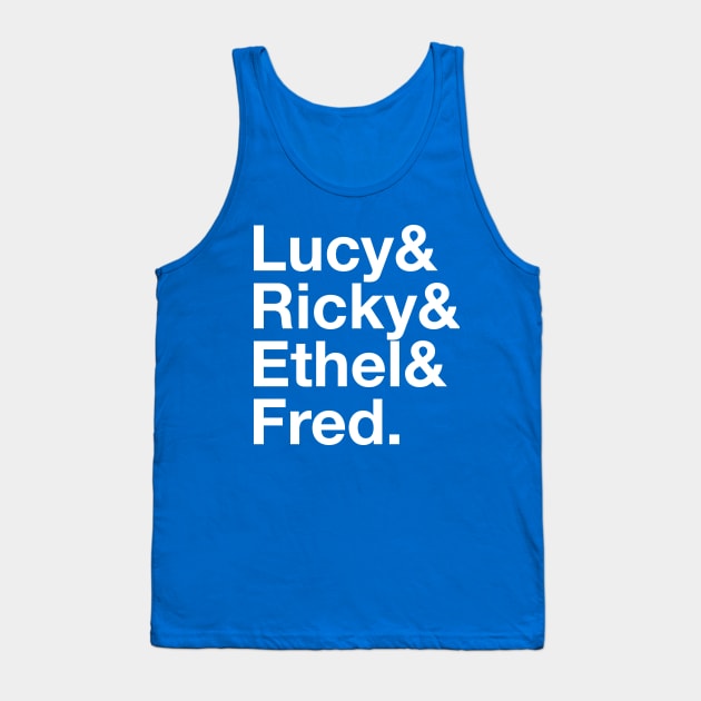I LOVE LUCY Lucille Ball Desi Arnaz Ricky Ricardo Fred and Ethel Mertz Lucy Ricardo Tank Top by YellowDogTees